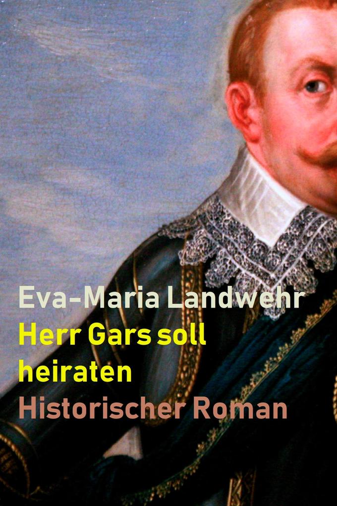 Herr Gars soll heiraten - Eva-Maria Landwehr