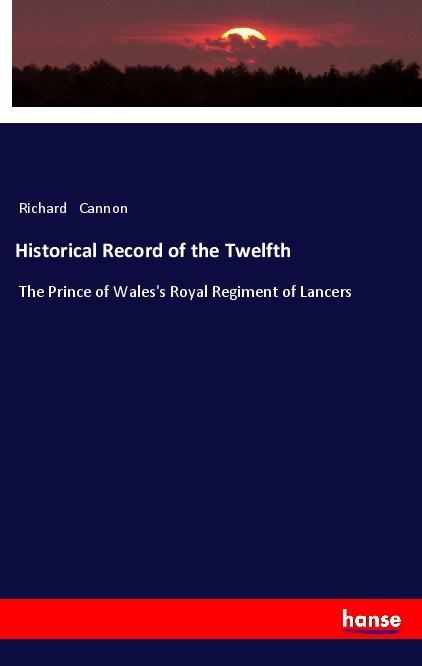Historical Record of the Twelfth - Richard Cannon