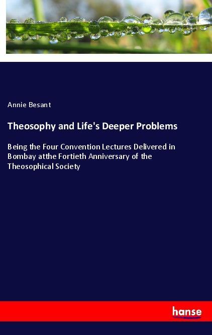 Theosophy and Life‘s Deeper Problems