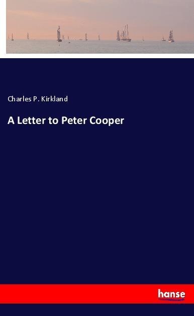 A Letter to Peter Cooper