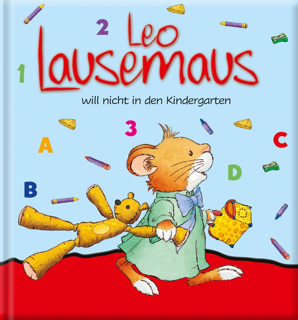 Image of Leo Lausemaus will nicht in den Kindergarten