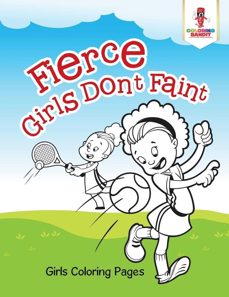Fierce Girls Don't Faint