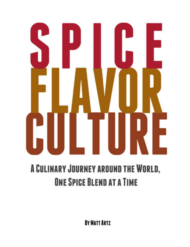 Spice Flavor Culture: A Culinary Journey Around the World One Spice Blend At a Time