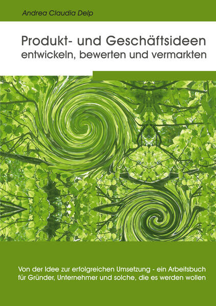 Produkt- und Geschäftsideen entwickeln bewerten und vermarkten