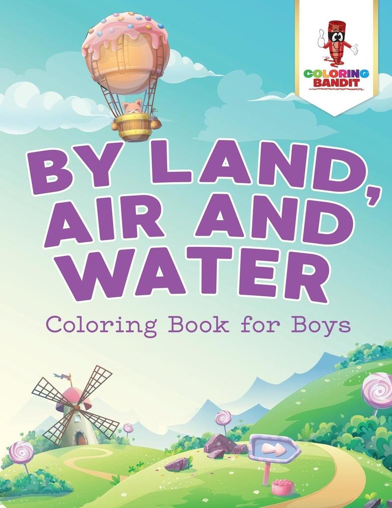 By Land Air and Water