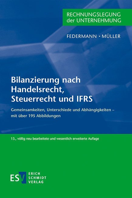 Bilanzierung nach Handelsrecht Steuerrecht und IFRS - Rudolf Federmann/ Stefan Müller