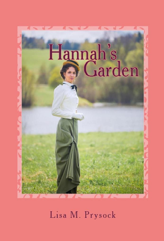 Hannah‘s Garden (The Victorian Christian Heritage Series #1)
