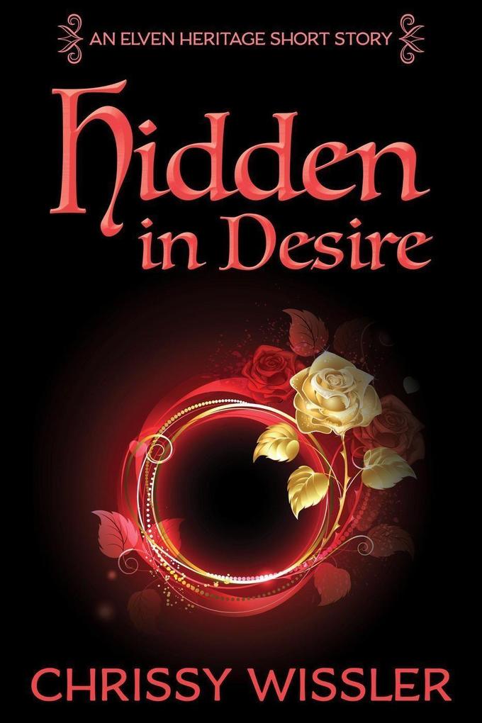Hidden in Desire (Elven Heritage #7)