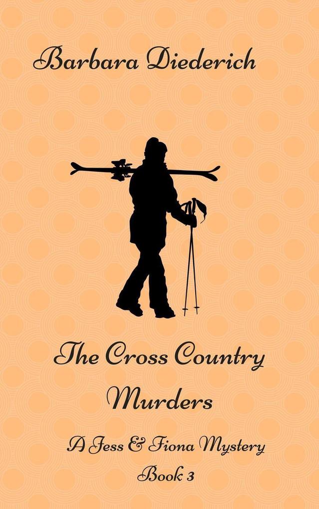 The Cross Country Murders (A Jess & Fiona Mystery #3)
