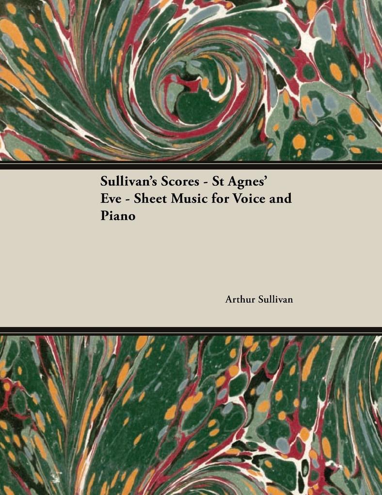 The Scores of Sullivan - St Agnes' Eve - Sheet Music for Voice and Piano
