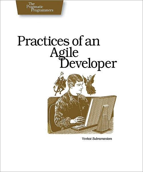 Practices of an Agile Developer - Venkat Subramaniam