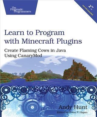 Learn to Program with Minecraft Plugins - Andy Hunt