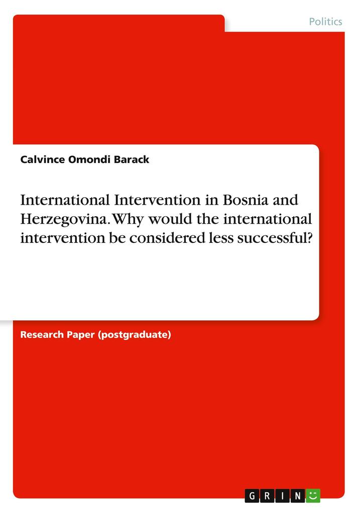 International Intervention in Bosnia and Herzegovina. Why would the international intervention be considered less successful?