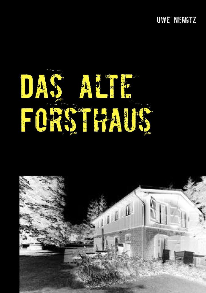 Das alte Forsthaus - Uwe Nemitz