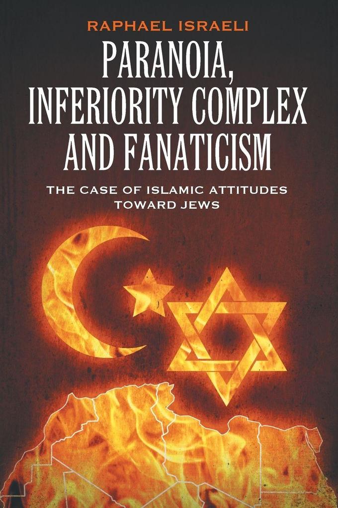 Paranoia Inferiority Complex and Fanaticism