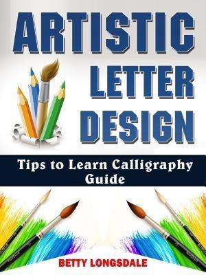Artistic Letter  Tips to Learn Calligraphy Guide