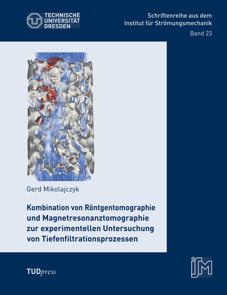 Kombination von Röntgentomographie und Magnetresonanztomographie zur experimentellen Untersuchung von Tiefenfiltrationsprozessen