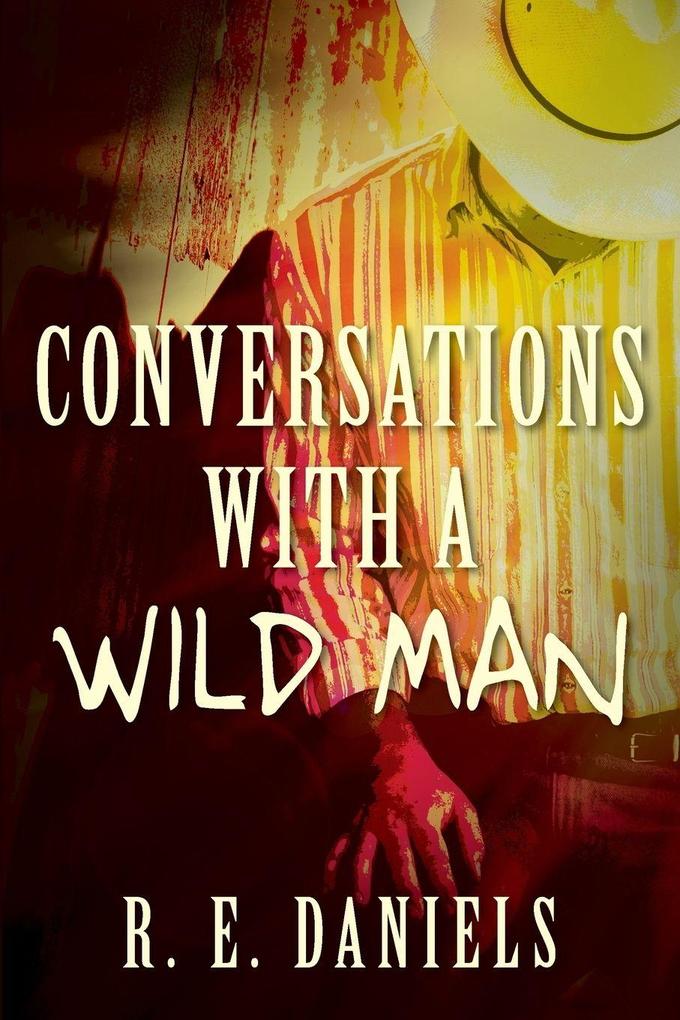Conversations with a Wild Man