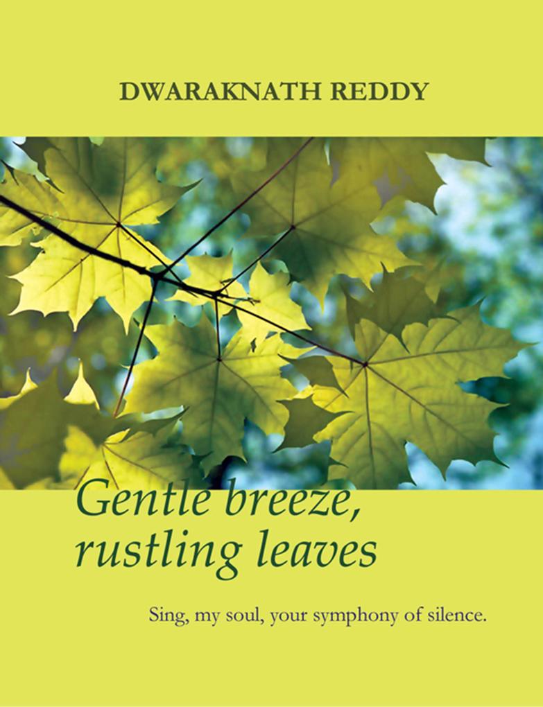 Gentle Breeze Rustling Leaves: Sing my soul your symphony of silence