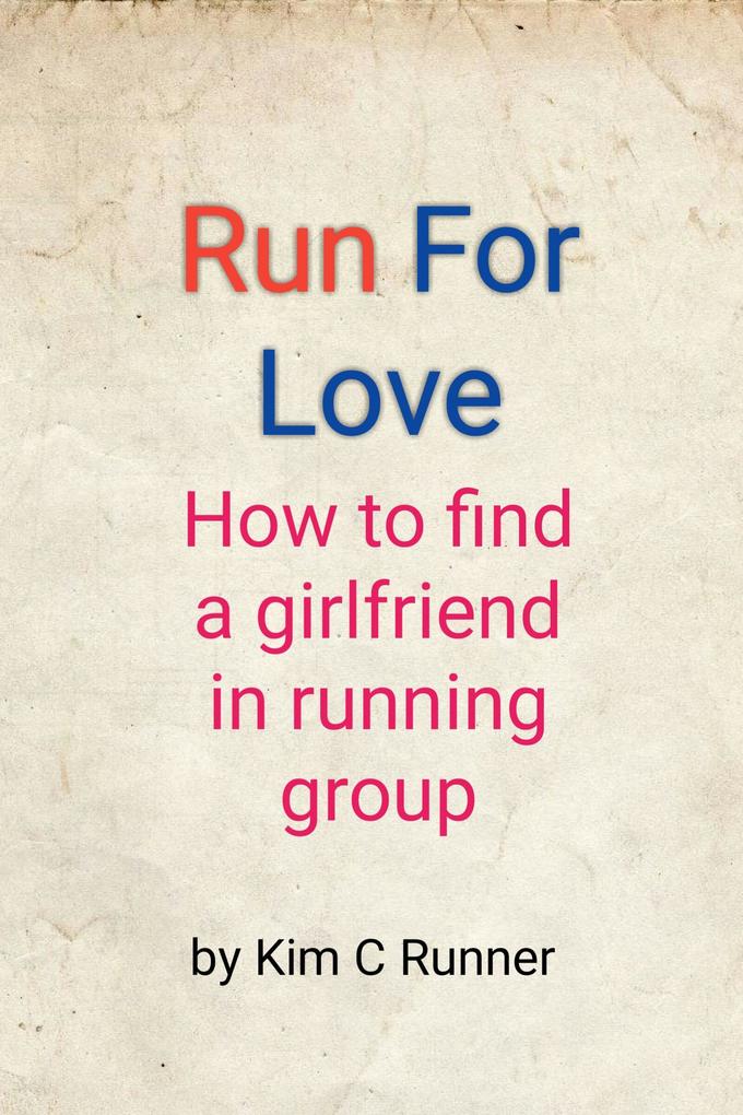 Run for Love - How to Find a Girlfriend in Running Group