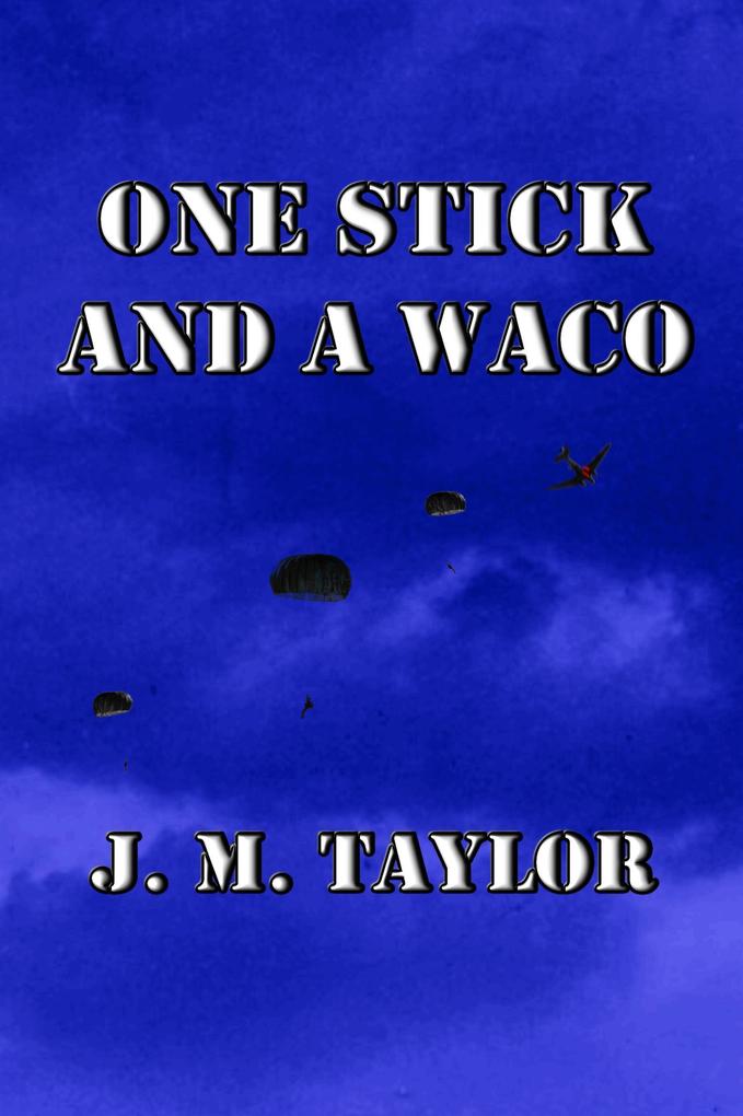 One Stick and a Waco (The STICKS Trilogy #2)