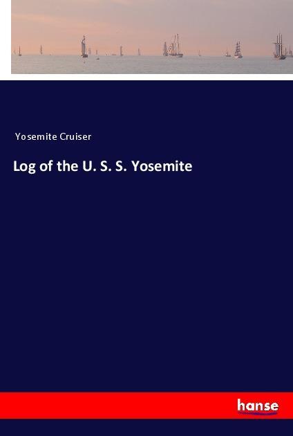 Log of the U. S. S. Yosemite