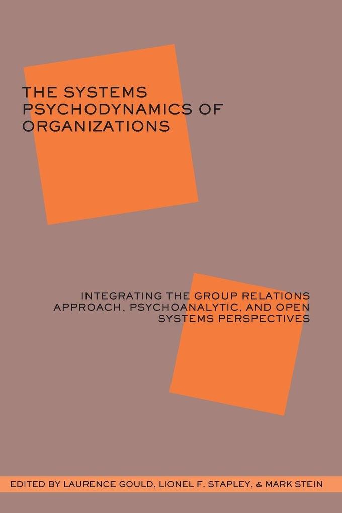 The Systems Psychodynamics of Organizations
