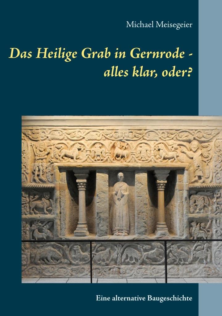 Das Heilige Grab in Gernrode - alles klar oder?