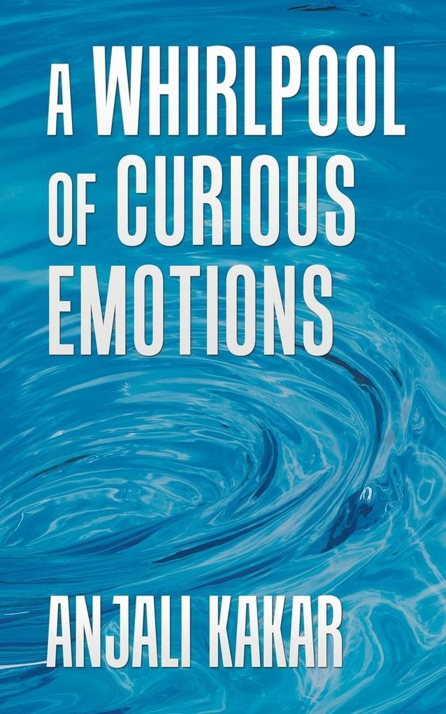 A Whirlpool of Curious Emotions