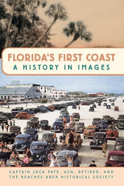Florida‘s First Coast: A History in Images