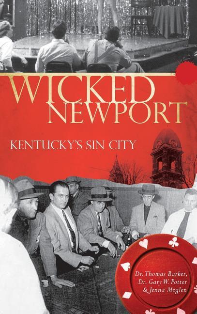 Wicked Newport: Kentucky‘s Sin City