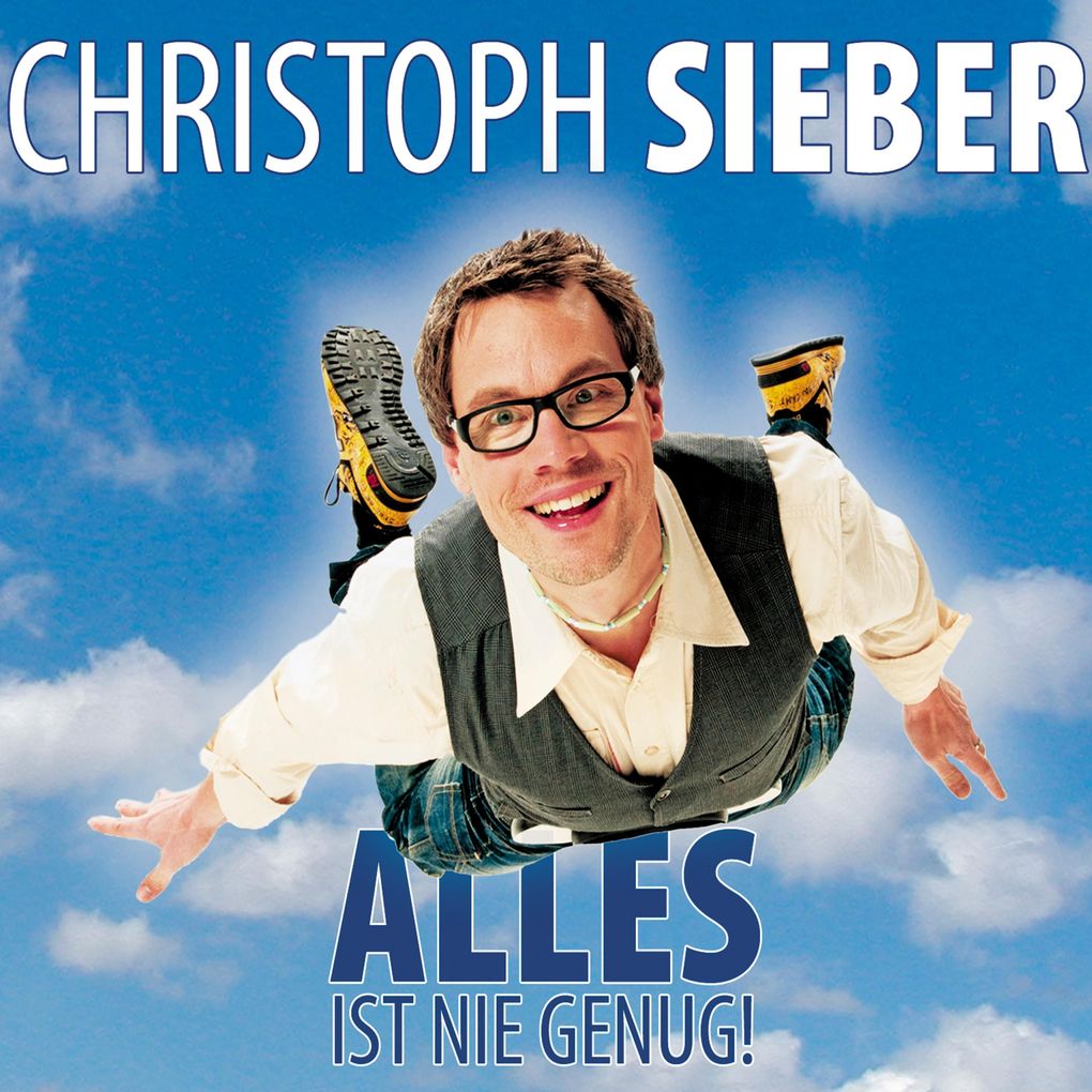 Christoph Sieber Alles ist nie genug