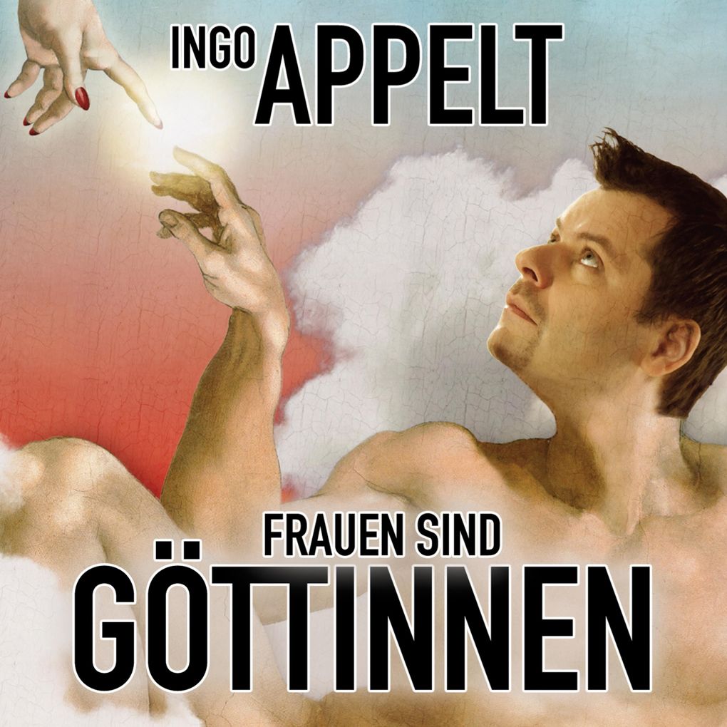 Ingo Appelt Frauen sind Göttinnen