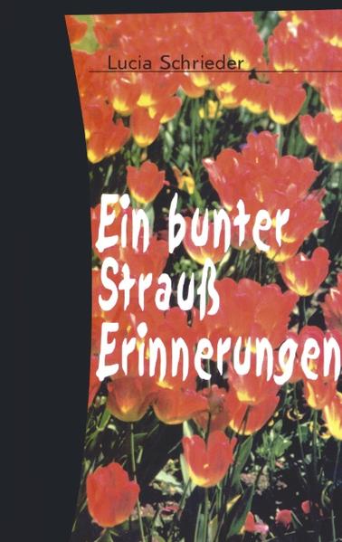Ein bunter Strauß Erinnerungen