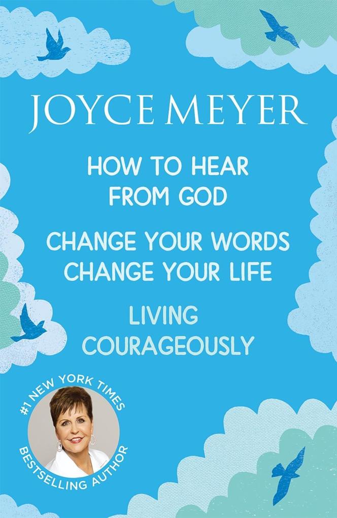 Joyce Meyer: How to Hear from God Change Your Words Change Your Life Living Courageously