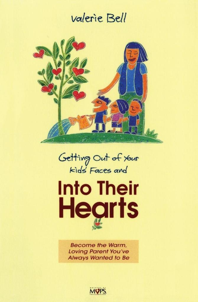 The Getting Out of Your Kids' Faces and Into Their Hearts
