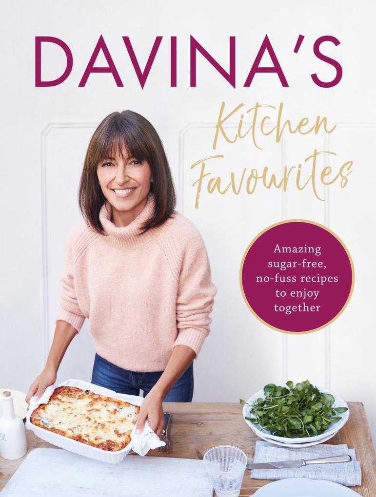 Davina‘s Kitchen Favourites