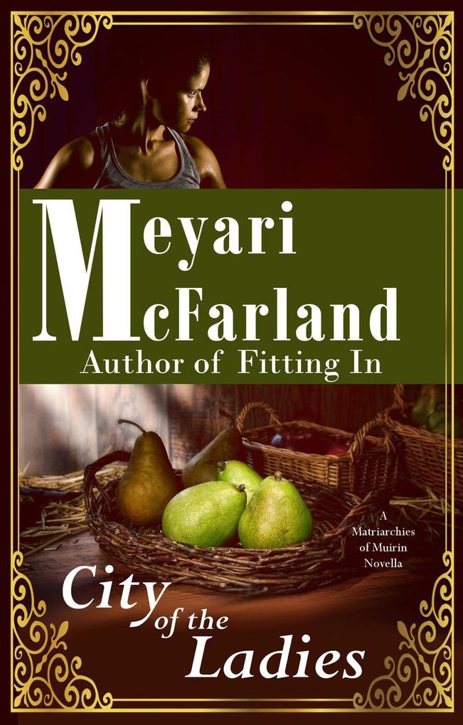 The City of the Ladies (Matriarchies of Muirin #1)