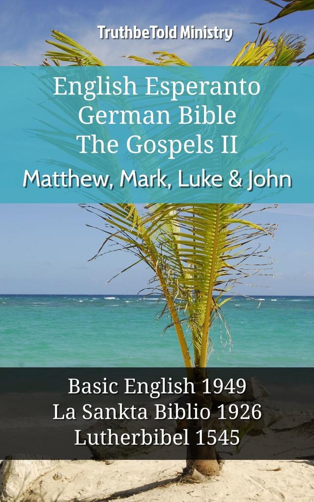 English Esperanto German Bible - The Gospels II - Matthew Mark Luke & John