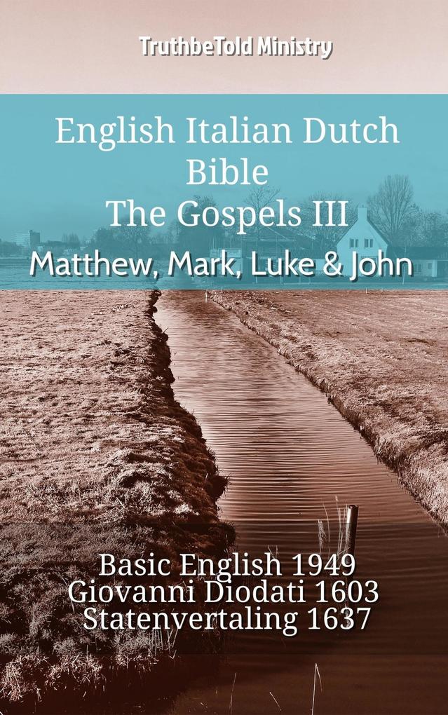 English Italian Dutch Bible - The Gospels III - Matthew Mark Luke & John