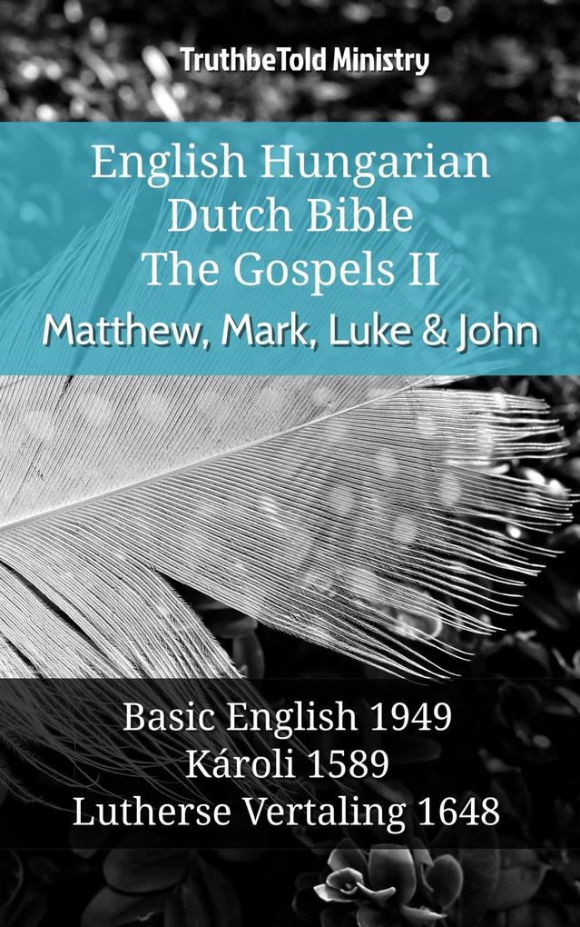English Hungarian Dutch Bible - The Gospels II - Matthew Mark Luke & John