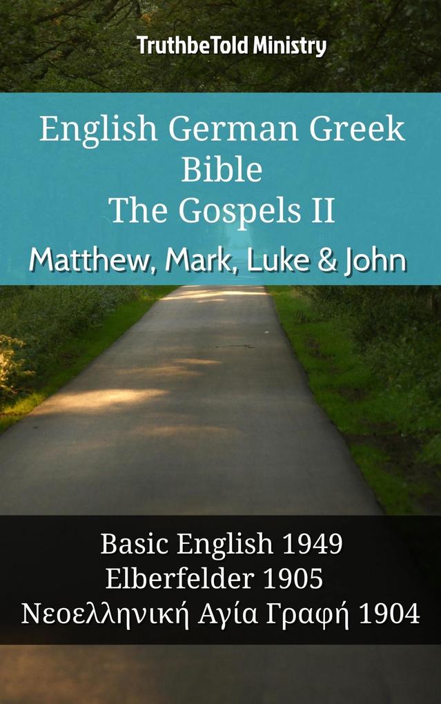 English German Greek Bible - The Gospels II - Matthew Mark Luke & John