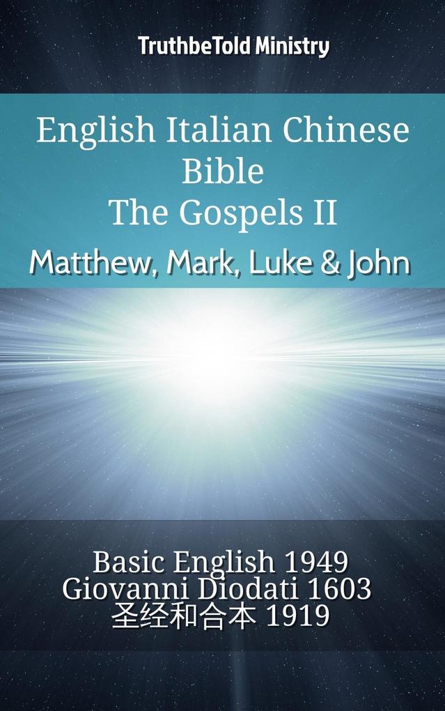 English Italian Chinese Bible - The Gospels II - Matthew Mark Luke & John