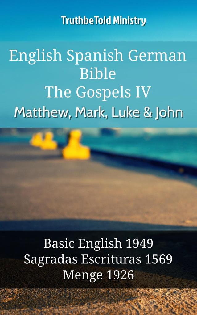 English Spanish German Bible - The Gospels IV - Matthew Mark Luke & John