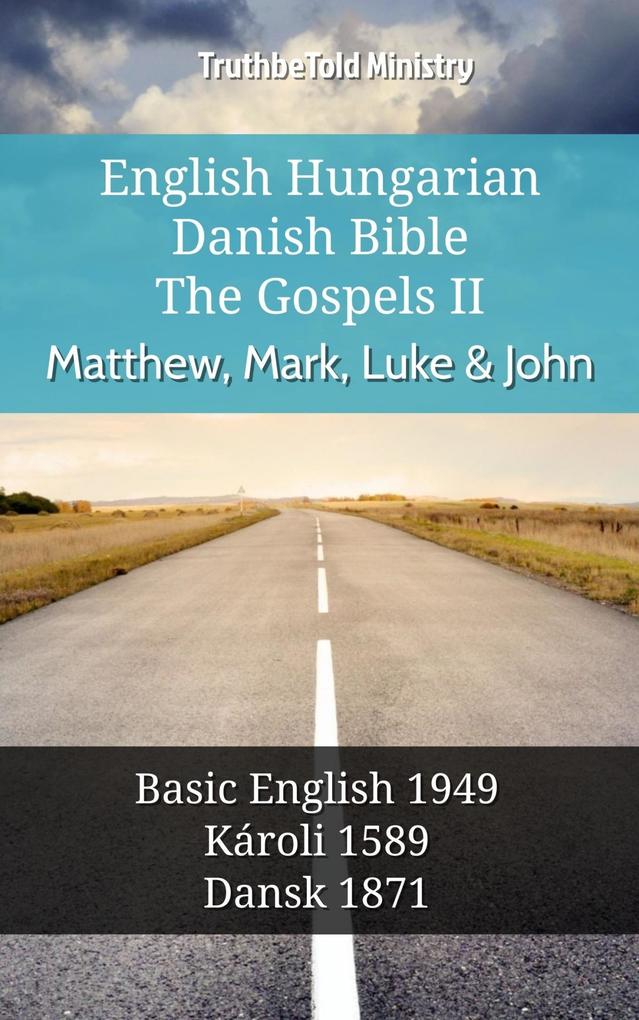 English Hungarian Danish Bible - The Gospels II - Matthew Mark Luke & John