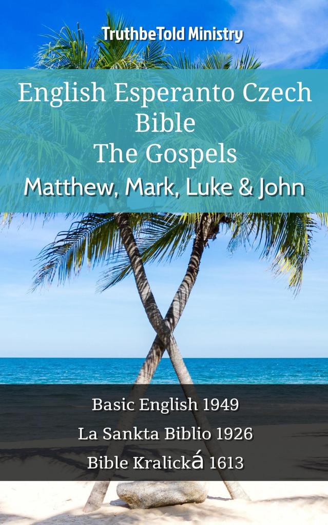English Esperanto Czech Bible - The Gospels - Matthew Mark Luke & John