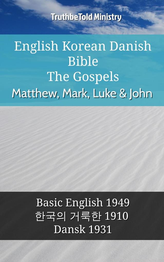 English Korean Danish Bible - The Gospels - Matthew Mark Luke & John