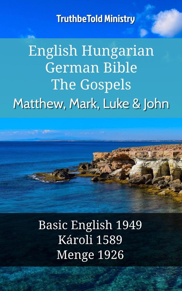English Hungarian German Bible - The Gospels - Matthew Mark Luke & John