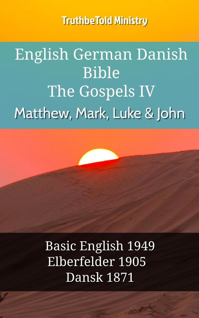English German Danish Bible - The Gospels IV - Matthew Mark Luke & John