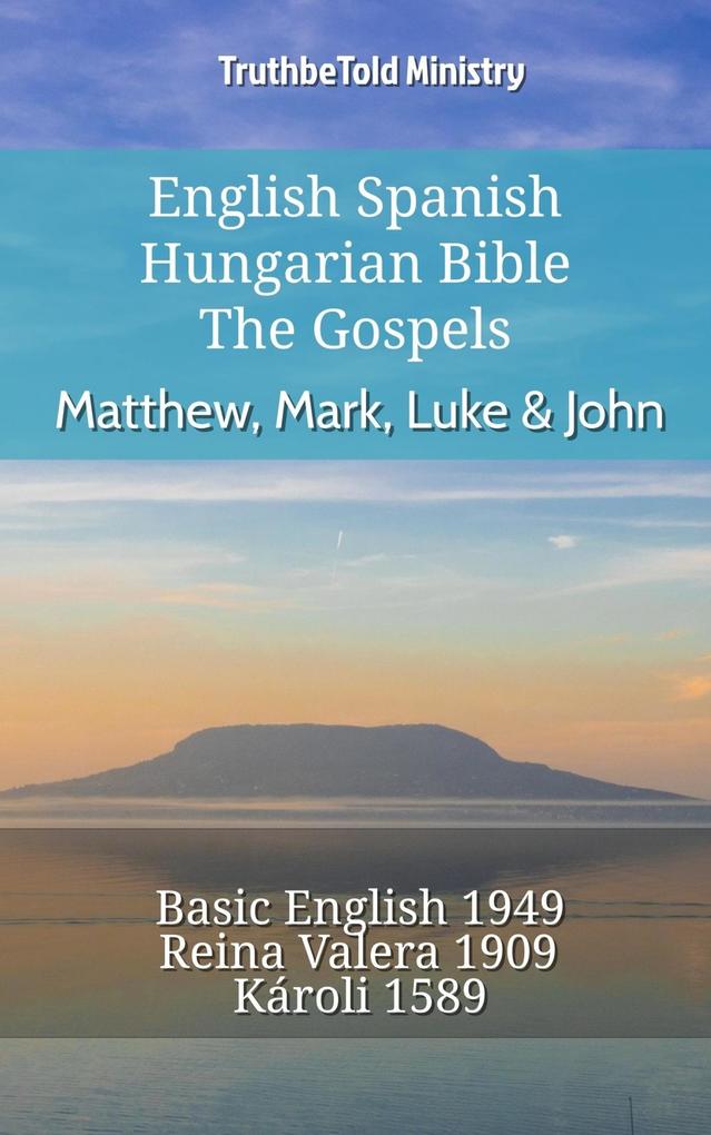 English Spanish Hungarian Bible - The Gospels - Matthew Mark Luke & John